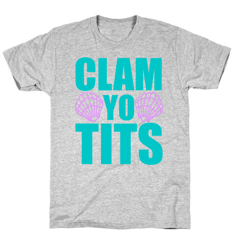 Clam Yo Tits T-Shirt