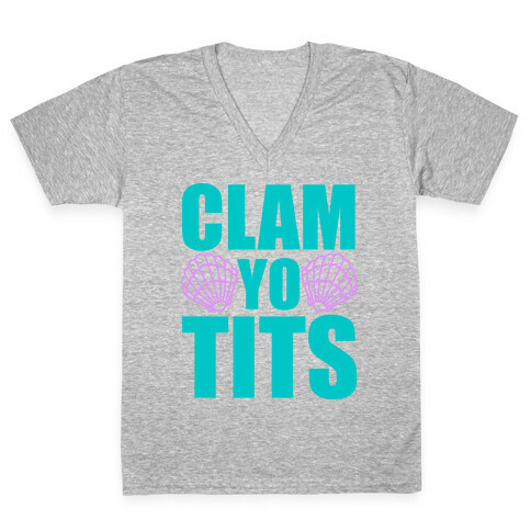 Clam Yo Tits V-Neck Tee Shirt