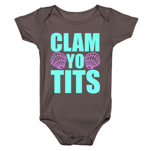 Clam Yo Tits Baby One-Piece