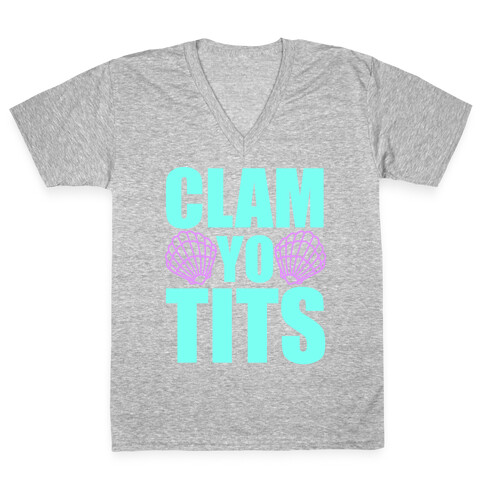 Clam Yo Tits V-Neck Tee Shirt