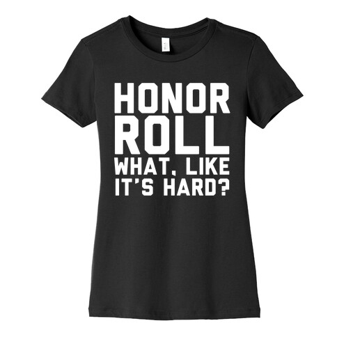 Honor Roll Womens T-Shirt