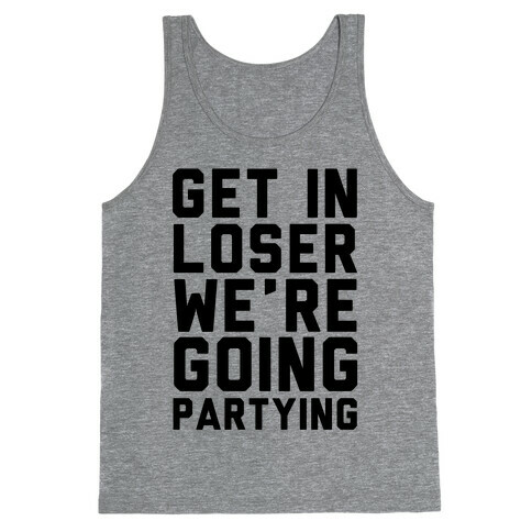 Get in Loser Tank Top