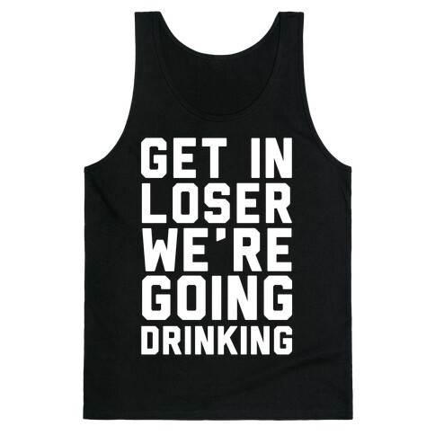 Get in Loser Tank Top