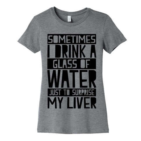 Surprise My Liver Womens T-Shirt