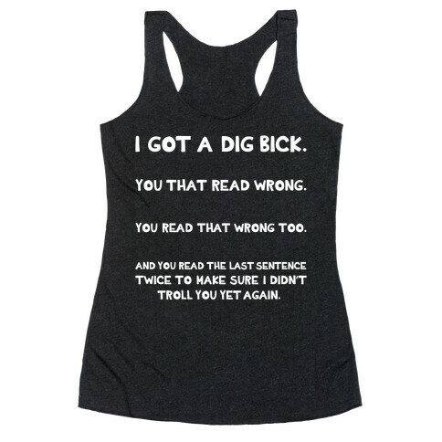 Dig Bick Troll Racerback Tank Top