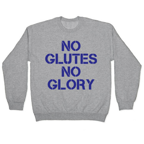 No Glutes, No Glory Pullover