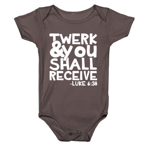 Twerk and You Shall Receive Baby One-Piece