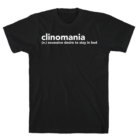 Clinomania T-Shirt