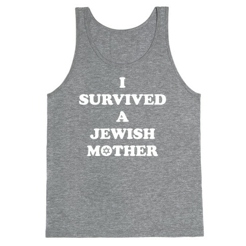 I Survived A Jewish Mother Tank Top