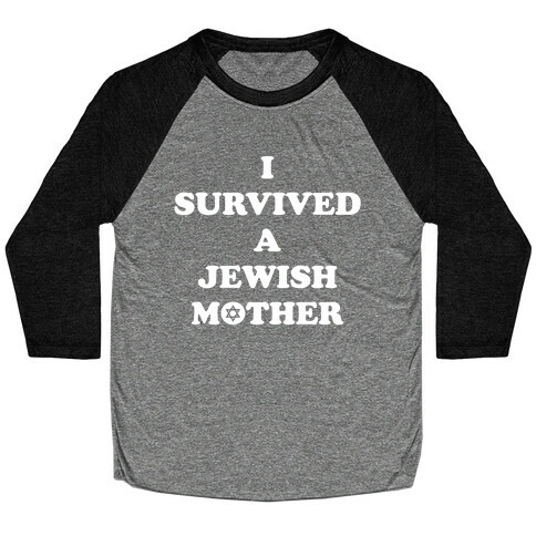 I Survived A Jewish Mother Baseball Tee
