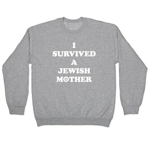 I Survived A Jewish Mother Pullover