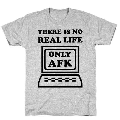 Only AFK T-Shirt