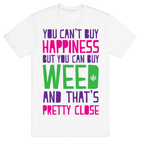 You Can't Buy Happiness T-Shirt