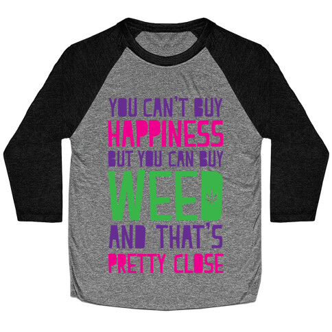 You Can't Buy Happiness Baseball Tee