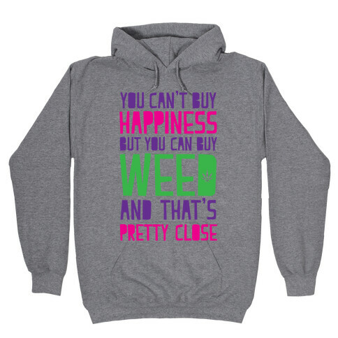 You Can't Buy Happiness Hooded Sweatshirt