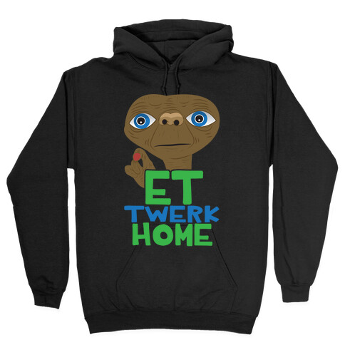 ET Twerk Home Hooded Sweatshirt
