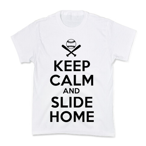 Keep Calm and Slide Home Kids T-Shirt