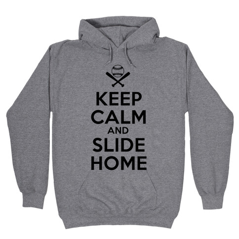 Keep Calm and Slide Home Hooded Sweatshirt