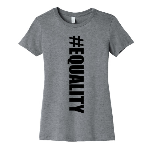 #EQUALITY Womens T-Shirt