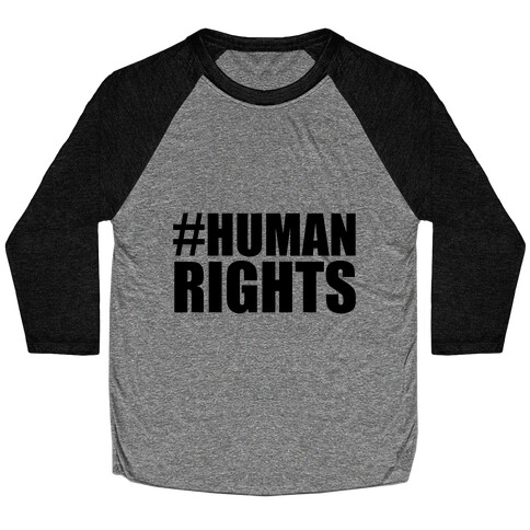 #HUMANRIGHTS Baseball Tee