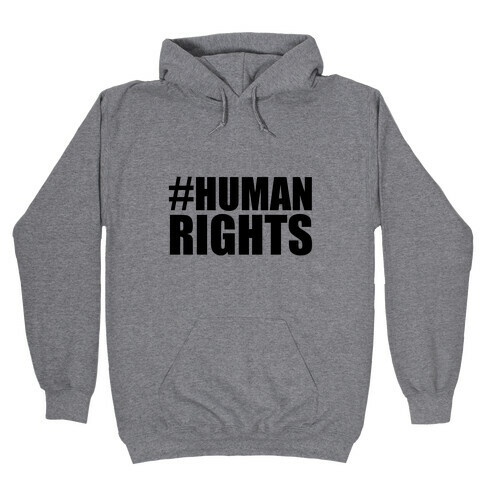 #HUMANRIGHTS Hooded Sweatshirt
