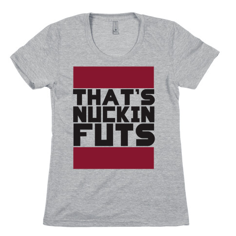 Nucking Futs Womens T-Shirt
