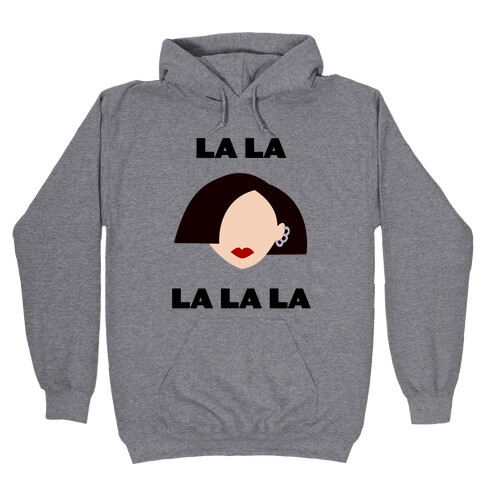 La La La (Jane) Hooded Sweatshirt