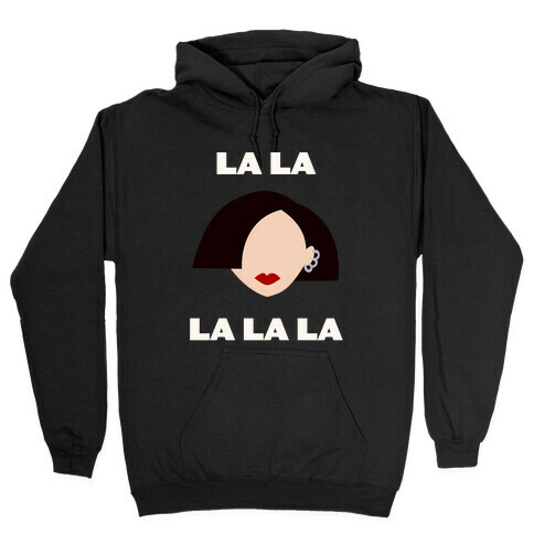 La La La (Jane) Hooded Sweatshirt