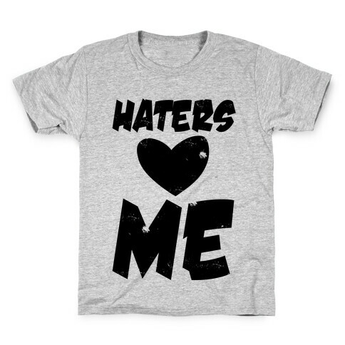 Haters Love Me Kids T-Shirt