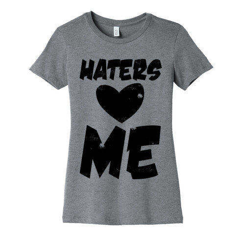Haters Love Me Womens T-Shirt