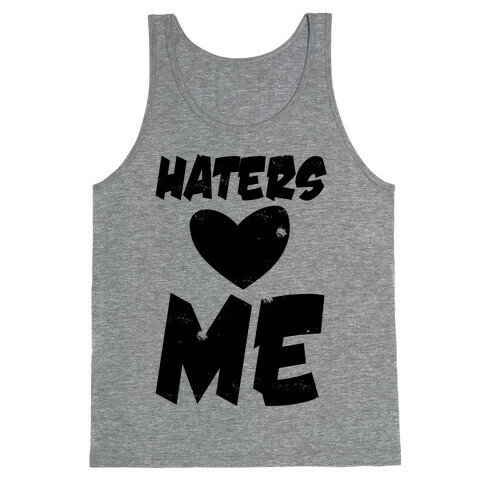 Haters Love Me Tank Top