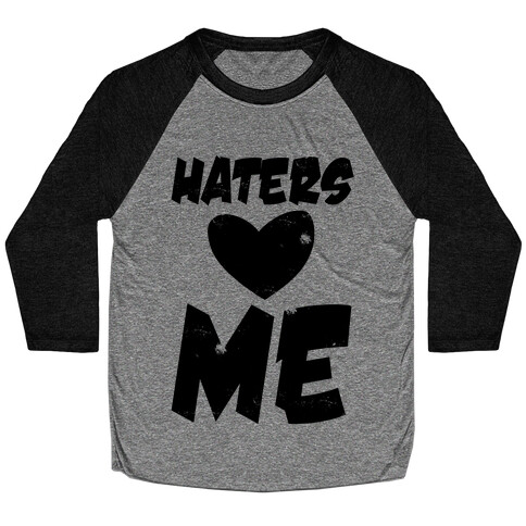 Haters Love Me Baseball Tee