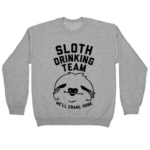 Sloth Drinking Team Pullover