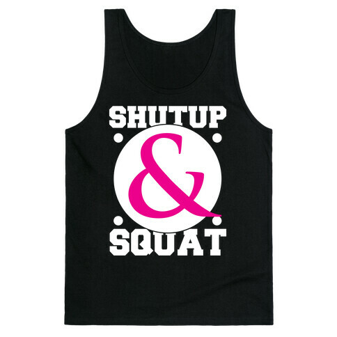 Shutup and Squat Tank Top