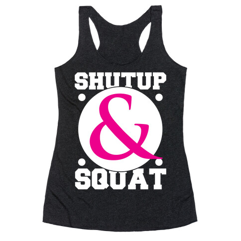 Shutup and Squat Racerback Tank Top