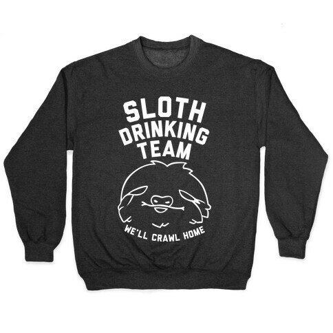 Sloth Drinking Team (White Ink) Pullover