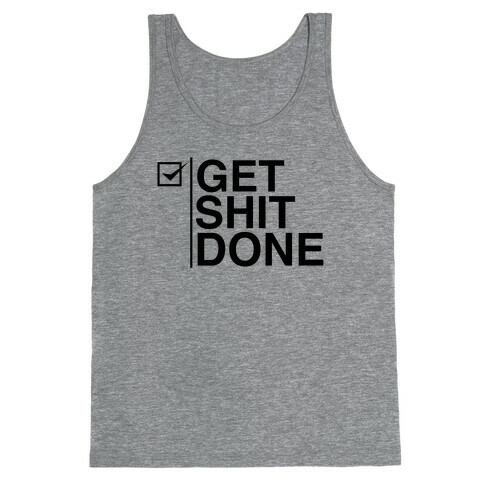 Get Shit Done Tank Top