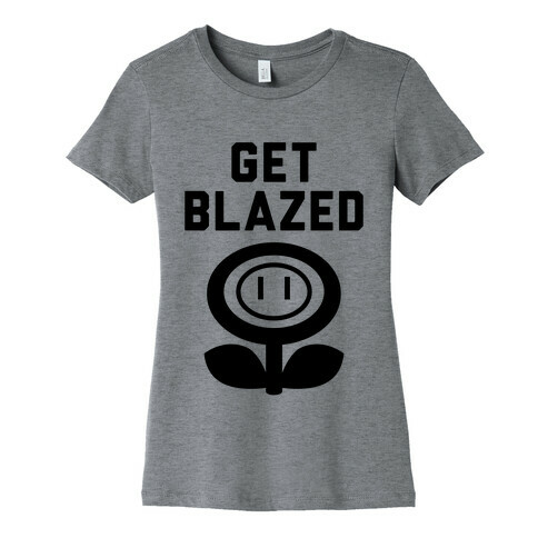 Get Blazed Womens T-Shirt