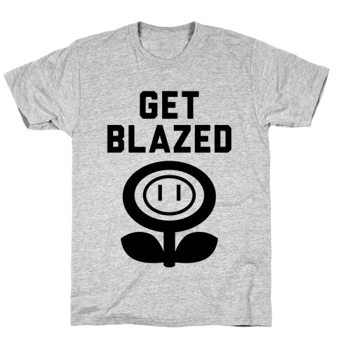 Get Blazed T-Shirt