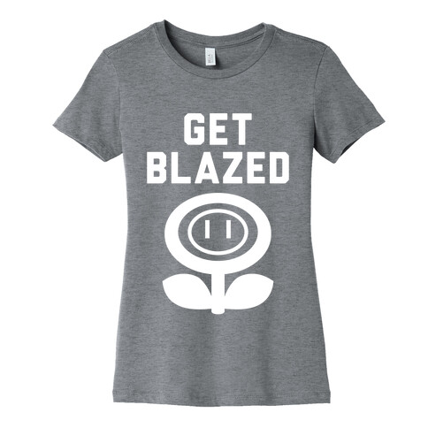 Get Blazed Womens T-Shirt
