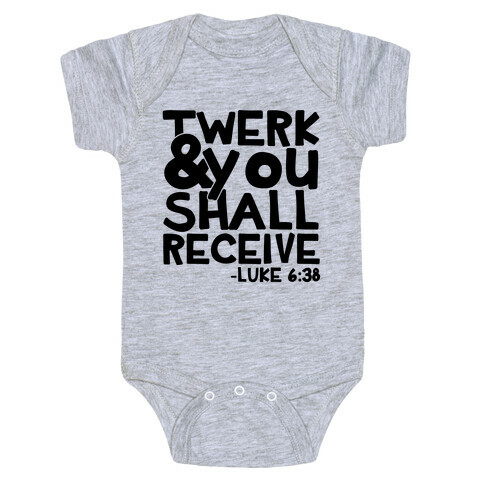 Twerk and You Shall Receive Baby One-Piece