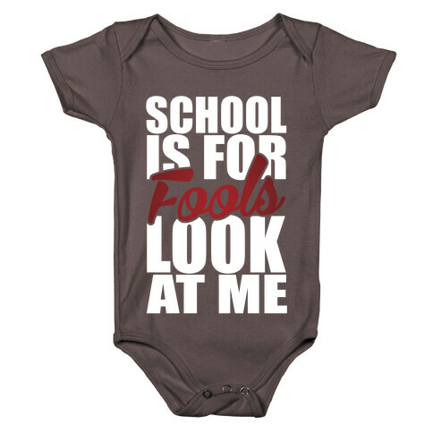 School Is For Fools Baby One-Piece