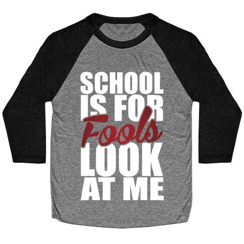 School Is For Fools Baseball Tee