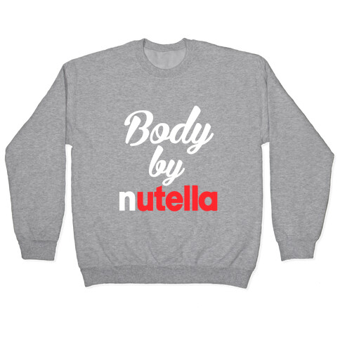 Body By Nutella Pullover