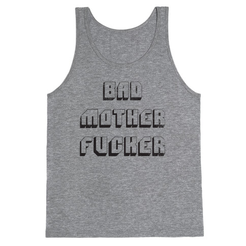 Bad Mother F***er Tank Top