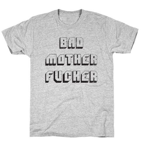 Bad Mother F***er T-Shirt