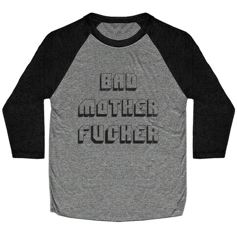 Bad Mother F***er Baseball Tee