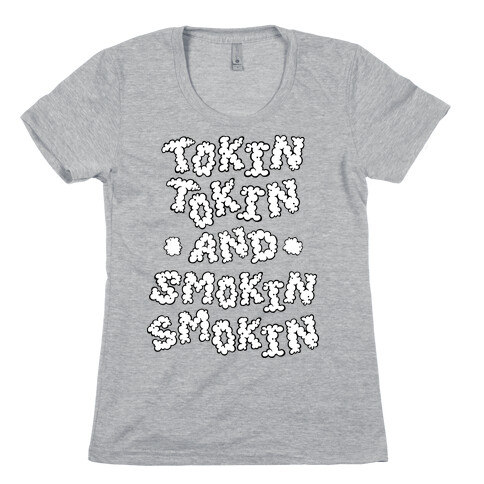 Tokin And Smokin Womens T-Shirt