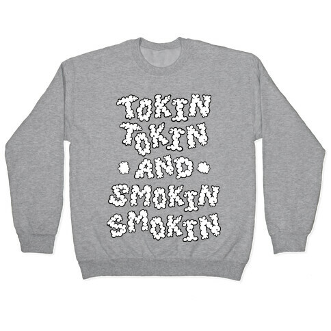 Tokin And Smokin Pullover