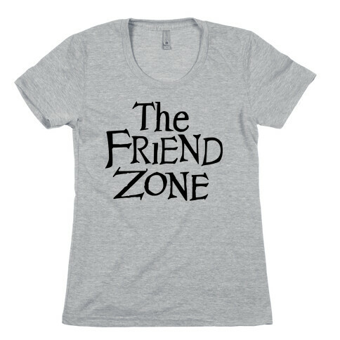 The Friend Zone Womens T-Shirt